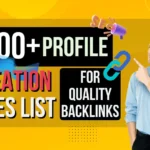 1500+ Best Profile Creation Sites List [High DA+ Dofollow]