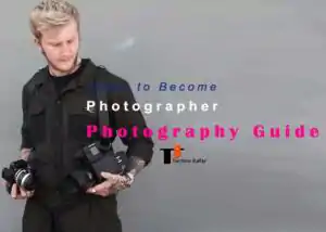 Photographer | Amazing 6 New Way to Become Photographer 11 Photographer